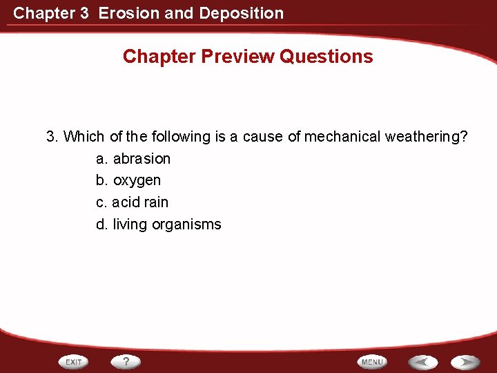 Chapter 3 Erosion and Deposition Chapter Preview Questions 3. Which of the following is