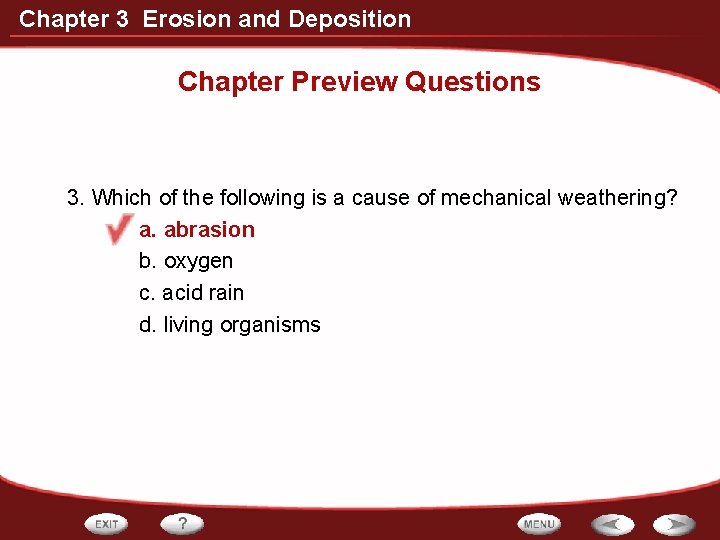 Chapter 3 Erosion and Deposition Chapter Preview Questions 3. Which of the following is