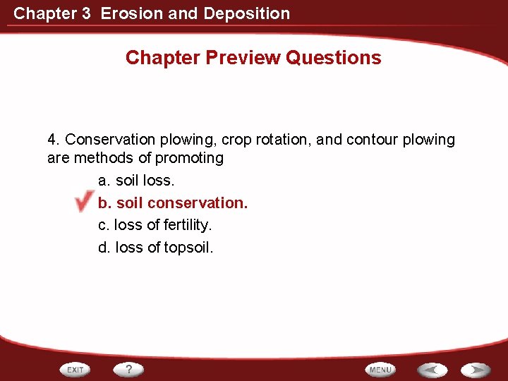 Chapter 3 Erosion and Deposition Chapter Preview Questions 4. Conservation plowing, crop rotation, and