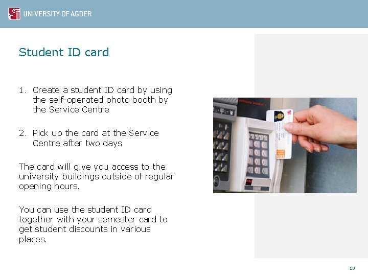 Student ID card 1. Create a student ID card by using the self-operated photo