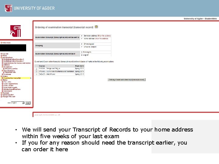  • We will send your Transcript of Records to your home address within