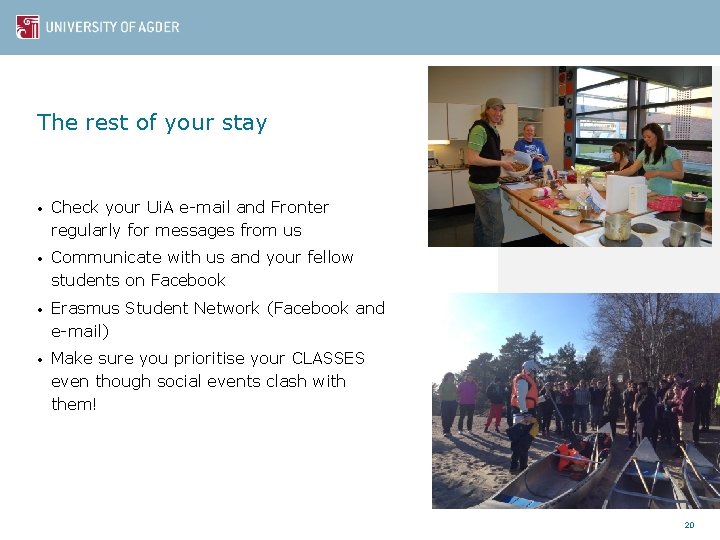 The rest of your stay • Check your Ui. A e-mail and Fronter regularly