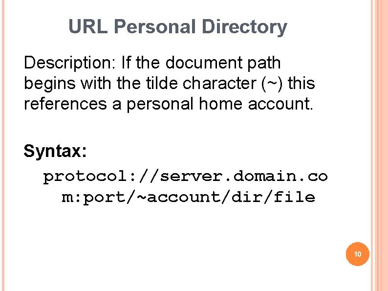 URL Personal Directory Description: If the document path begins with the tilde character (~)