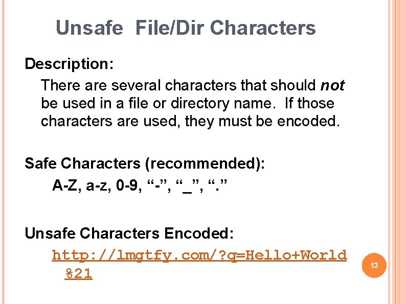 Unsafe File/Dir Characters Description: There are several characters that should not be used in