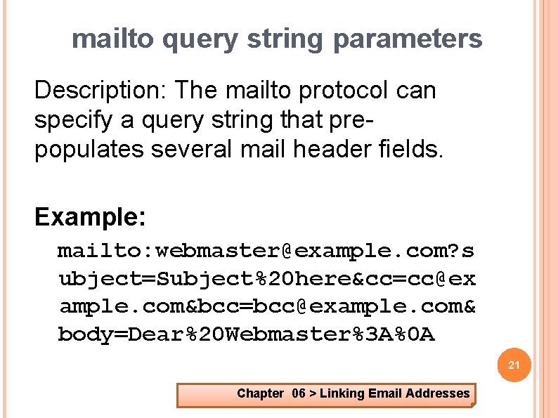 mailto query string parameters Description: The mailto protocol can specify a query string that
