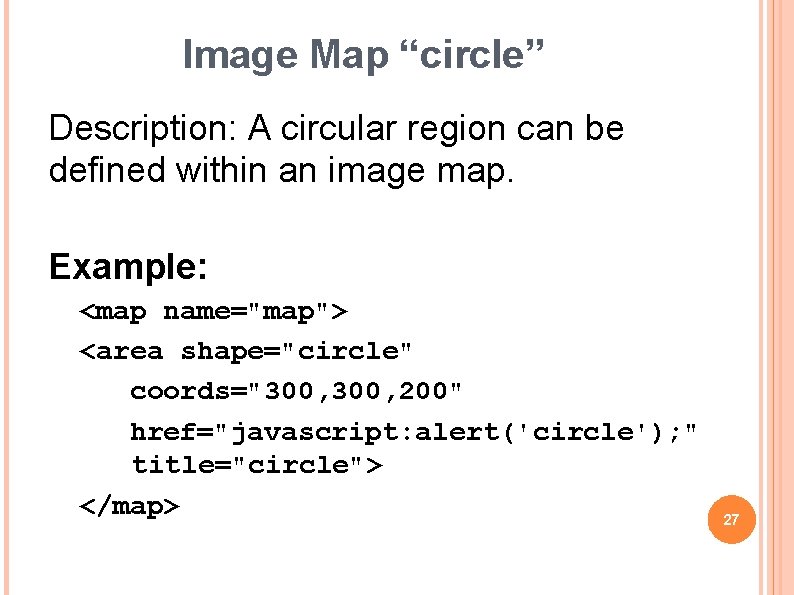 Image Map “circle” Description: A circular region can be defined within an image map.