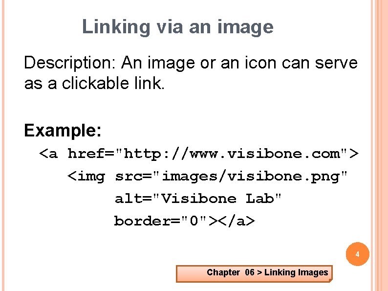 Linking via an image Description: An image or an icon can serve as a