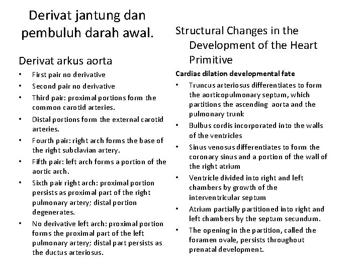 Derivat jantung dan pembuluh darah awal. Derivat arkus aorta • • First pair no