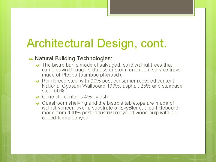 Architectural Design, cont. Natural Building Technologies: The bistro bar is made of salvaged, solid Architectural Design, cont. Natural Building Technologies: The bistro bar is made of salvaged, solid