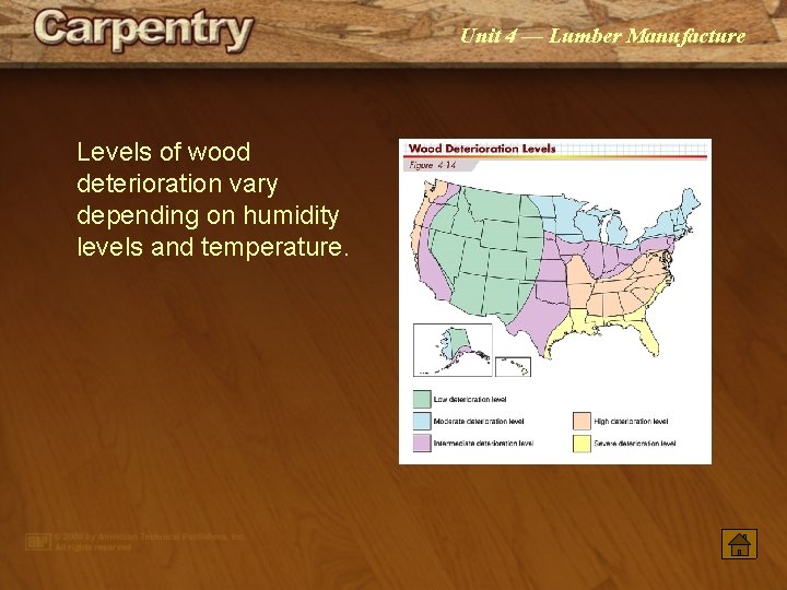 Unit 4 — Lumber Manufacture Levels of wood deterioration vary depending on humidity levels