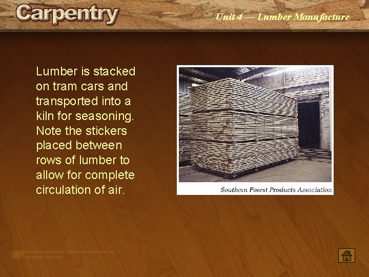 Unit 4 — Lumber Manufacture Lumber is stacked on tram cars and transported into