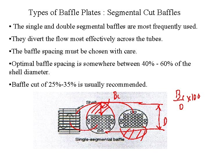 Types of Baffle Plates : Segmental Cut Baffles • The single and double segmental