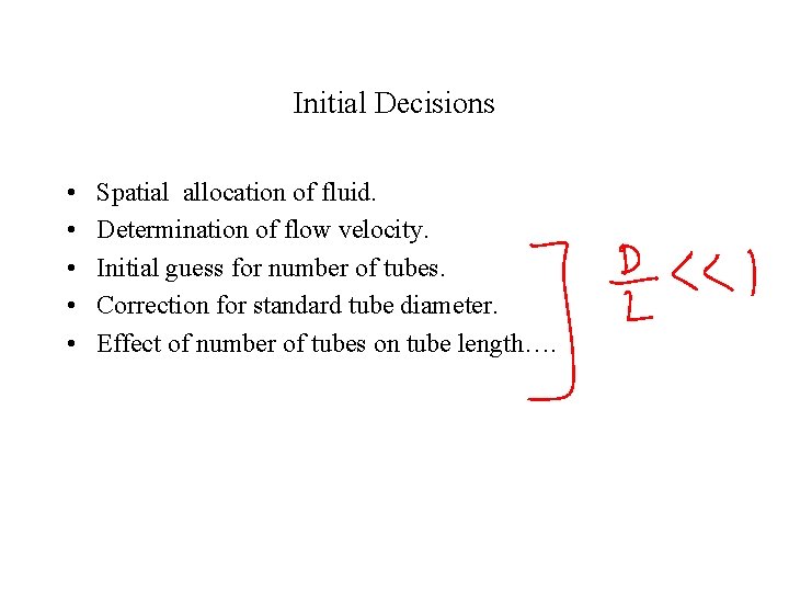 Initial Decisions • • • Spatial allocation of fluid. Determination of flow velocity. Initial