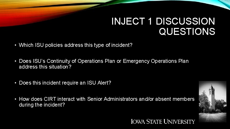 INJECT 1 DISCUSSION QUESTIONS • Which ISU policies address this type of incident? •