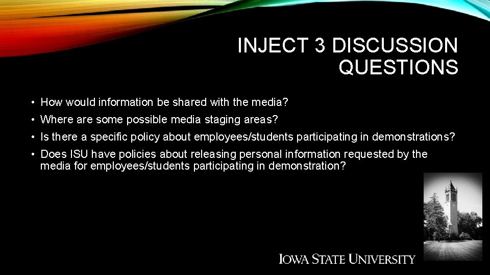 INJECT 3 DISCUSSION QUESTIONS • How would information be shared with the media? •