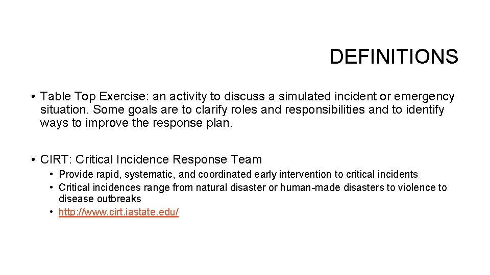 DEFINITIONS • Table Top Exercise: an activity to discuss a simulated incident or emergency