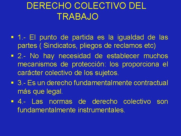  DERECHO COLECTIVO DEL TRABAJO § 1. - El punto de partida es la