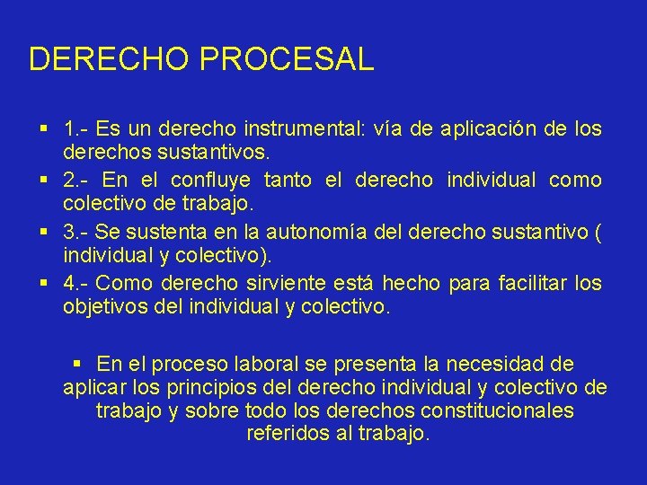 DERECHO PROCESAL § 1. - Es un derecho instrumental: vía de aplicación de los
