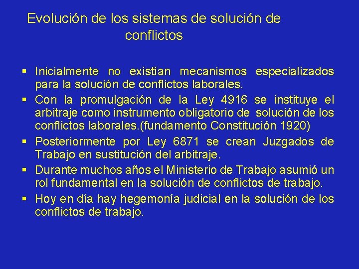 Evolución de los sistemas de solución de conflictos § Inicialmente no existían mecanismos especializados