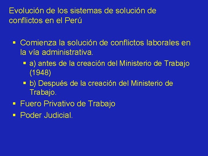 Evolución de los sistemas de solución de conflictos en el Perú § Comienza la