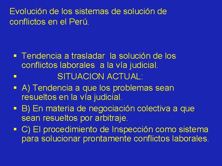 Evolución de los sistemas de solución de conflictos en el Perú. § Tendencia a