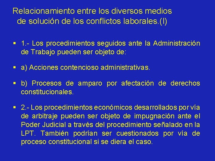 Relacionamiento entre los diversos medios de solución de los conflictos laborales. (I) § 1.