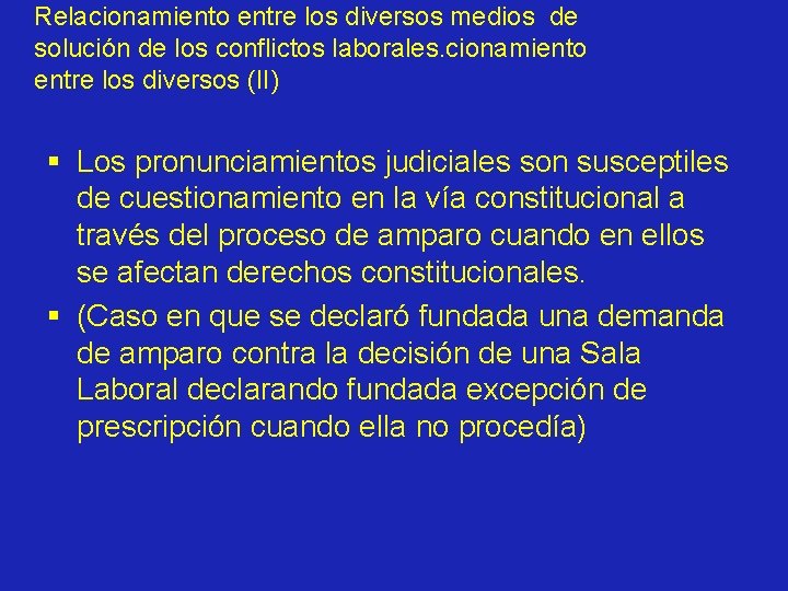 Relacionamiento entre los diversos medios de solución de los conflictos laborales. cionamiento entre los