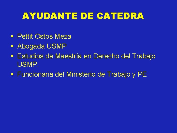 AYUDANTE DE CATEDRA § Pettit Ostos Meza § Abogada USMP § Estudios de Maestría