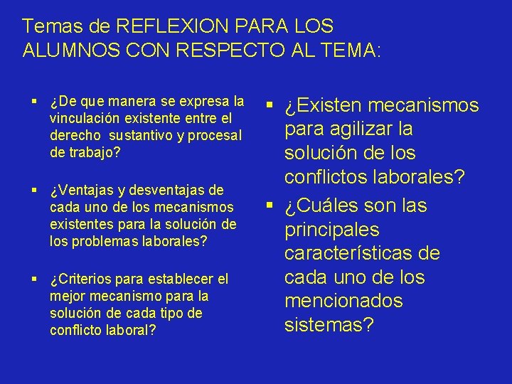 Temas de REFLEXION PARA LOS ALUMNOS CON RESPECTO AL TEMA: § ¿De que manera