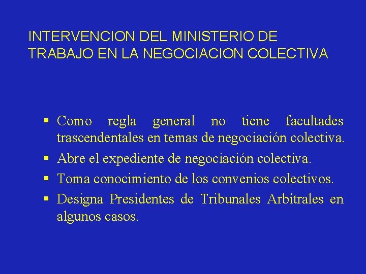 INTERVENCION DEL MINISTERIO DE TRABAJO EN LA NEGOCIACION COLECTIVA § Como regla general no