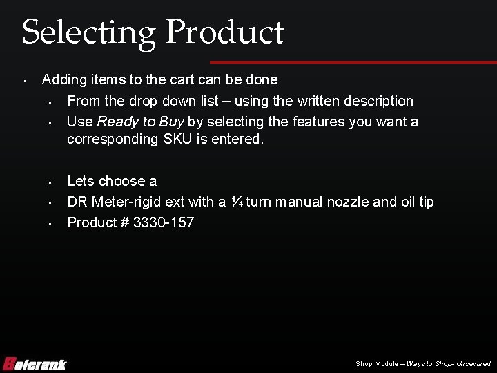 Selecting Product • Adding items to the cart can be done • From the