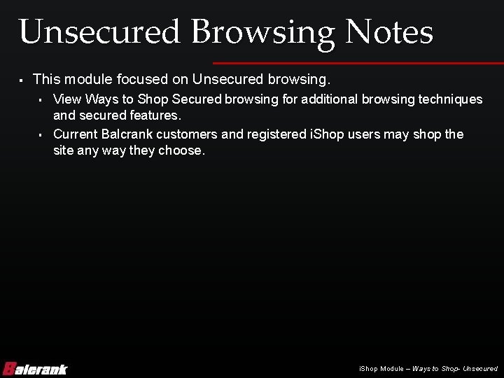 Unsecured Browsing Notes § This module focused on Unsecured browsing. § § View Ways