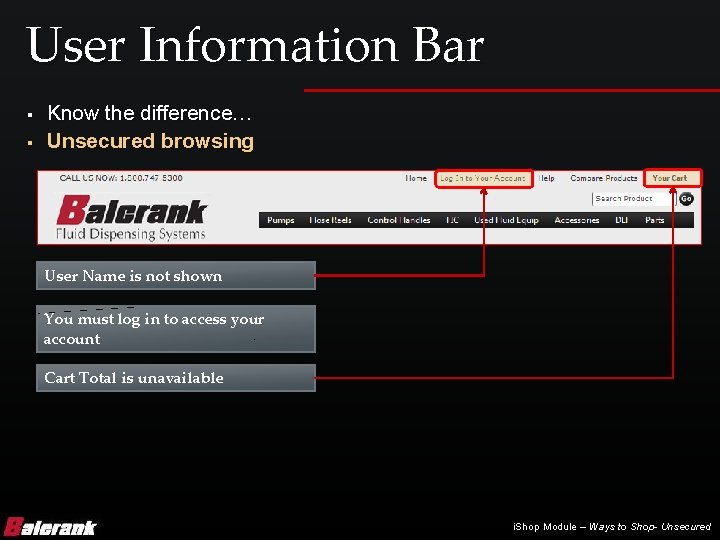 User Information Bar § § Know the difference… Unsecured browsing User Name is not