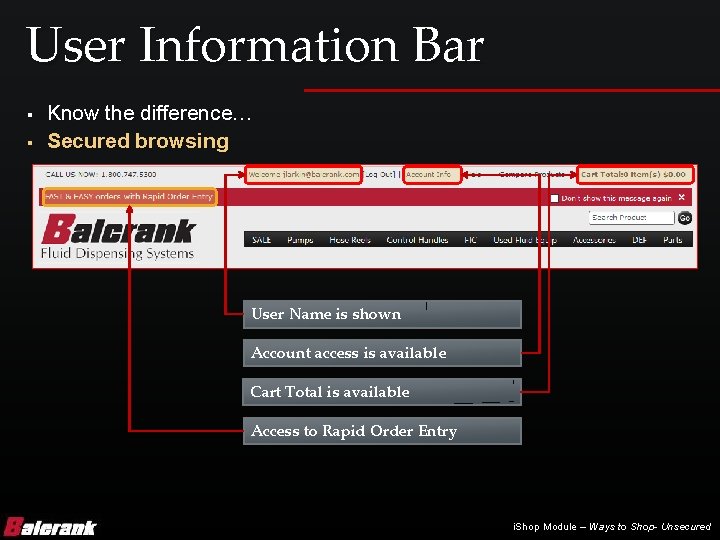 User Information Bar § § Know the difference… Secured browsing User Name is shown