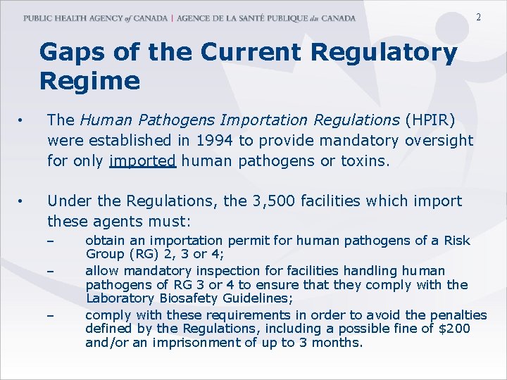 2 Gaps of the Current Regulatory Regime • The Human Pathogens Importation Regulations (HPIR)