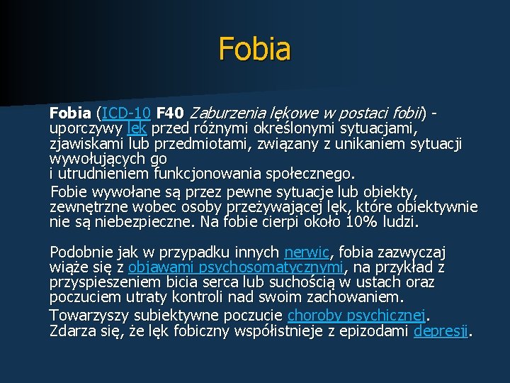 Fobia (ICD-10 F 40 Zaburzenia lękowe w postaci fobii) uporczywy lęk przed różnymi określonymi