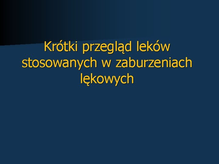 Krótki przegląd leków stosowanych w zaburzeniach lękowych 