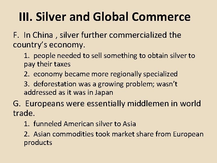 III. Silver and Global Commerce F. In China , silver further commercialized the country’s