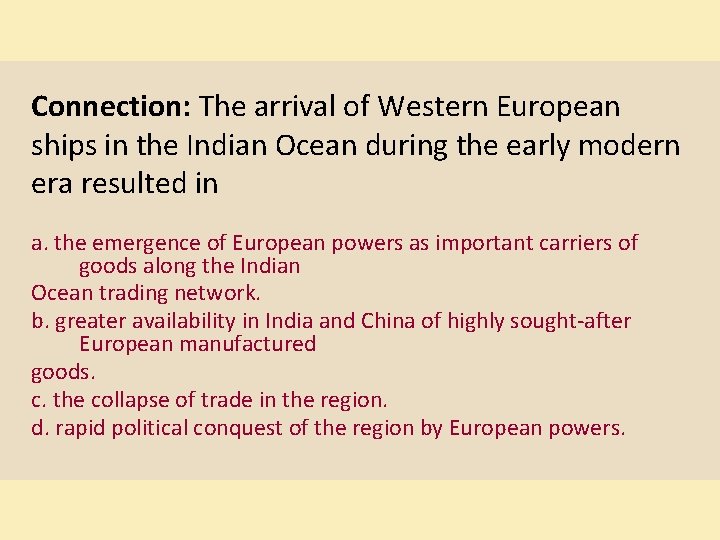 Connection: The arrival of Western European ships in the Indian Ocean during the early