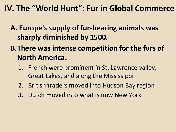 IV. The “World Hunt”: Fur in Global Commerce A. Europe's supply of fur-bearing animals