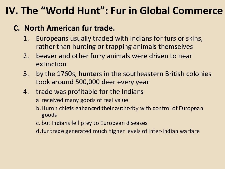 IV. The “World Hunt”: Fur in Global Commerce C. North American fur trade. 1.