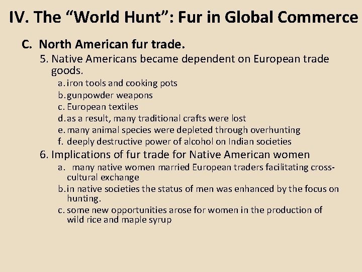 IV. The “World Hunt”: Fur in Global Commerce C. North American fur trade. 5.