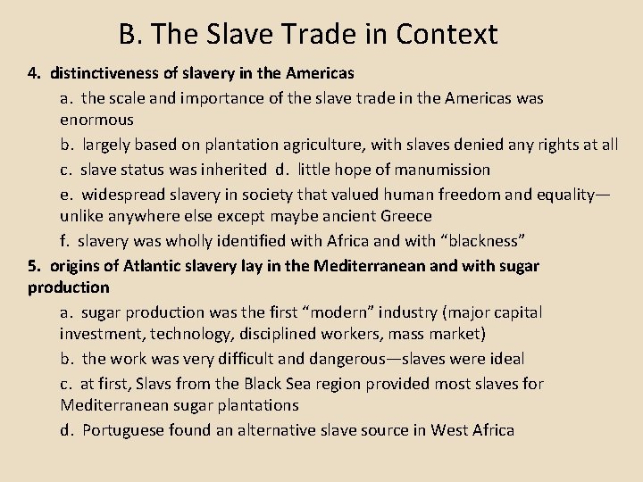B. The Slave Trade in Context 4. distinctiveness of slavery in the Americas a.