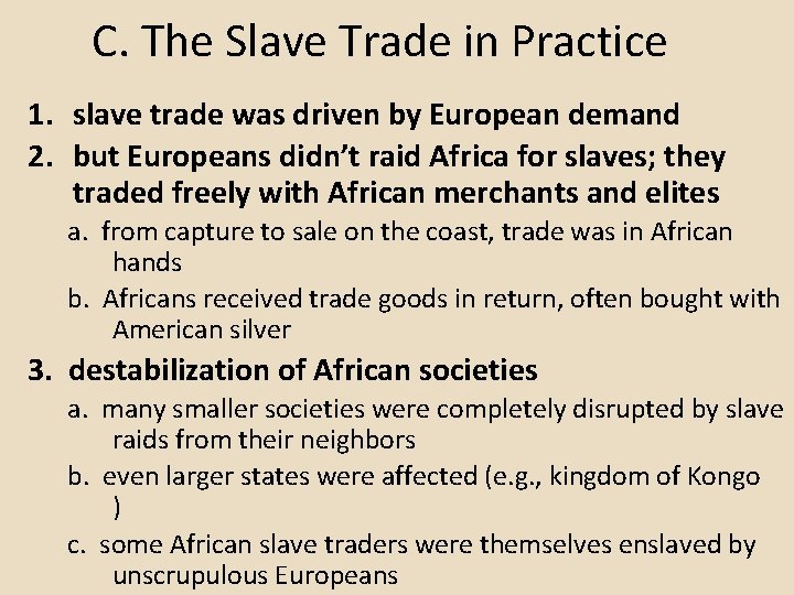 C. The Slave Trade in Practice 1. slave trade was driven by European demand