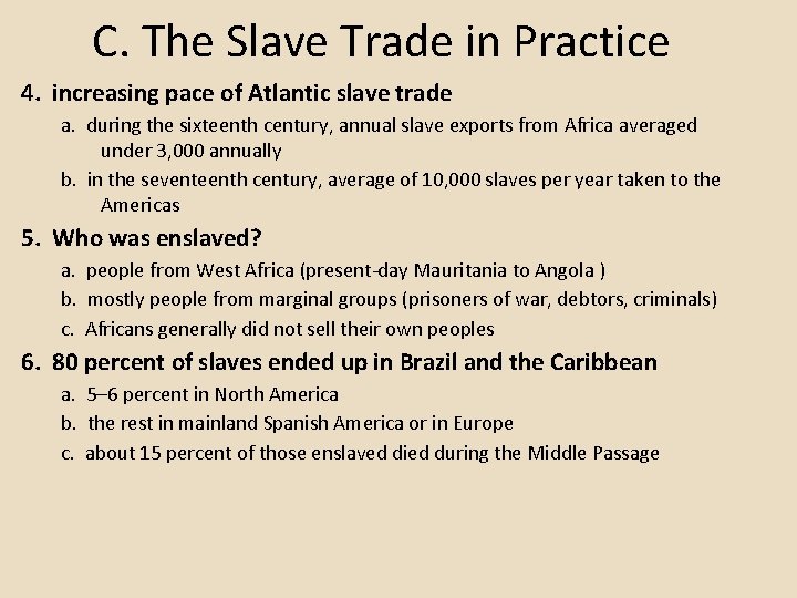 C. The Slave Trade in Practice 4. increasing pace of Atlantic slave trade a.