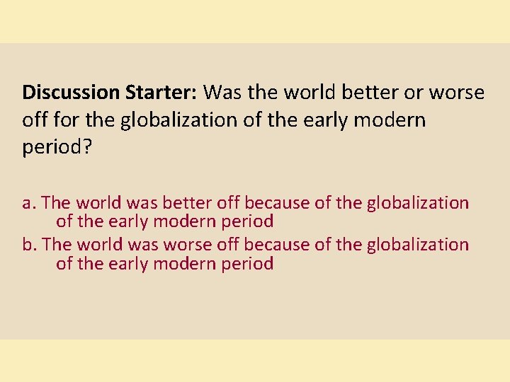 Discussion Starter: Was the world better or worse off for the globalization of the