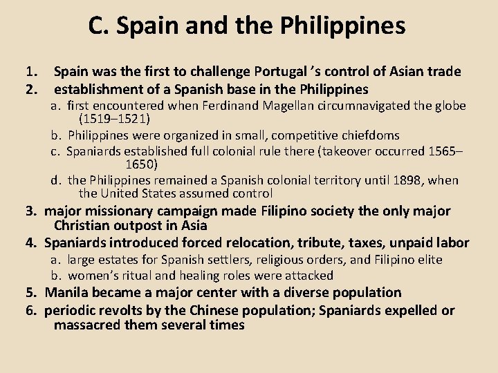 C. Spain and the Philippines 1. 2. Spain was the first to challenge Portugal