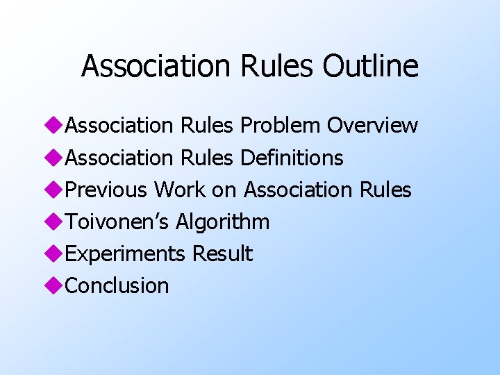 Association Rules Outline u. Association Rules Problem Overview u. Association Rules Definitions u. Previous