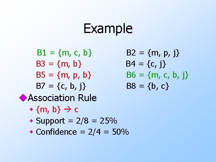 Example B 1 = {m, c, b} B 3 = {m, b} B 5