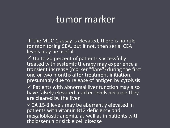 tumor marker If the MUC-1 assay is elevated, there is no role for monitoring